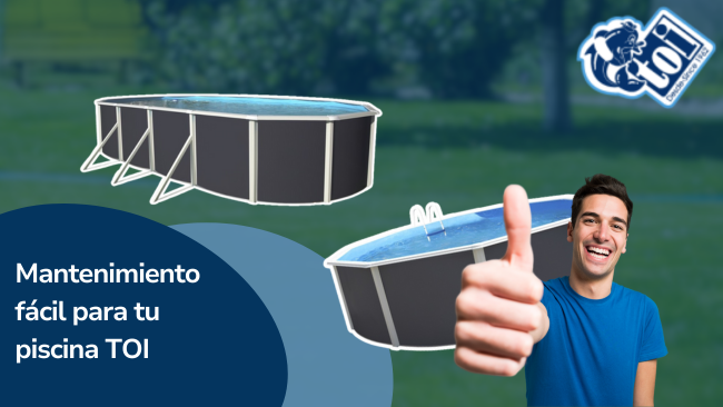 Mantenimiento fácil y efectivo para tu piscina desmontable TOI