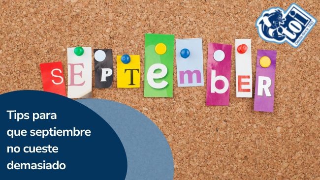 Tips para que el mes de septiembre no cueste demasiado